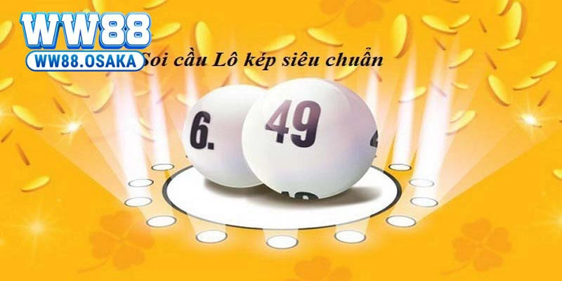 Lô Kép WW88 – Cách Soi Chính Xác Tăng Tỷ Lệ Trúng Thưởng 