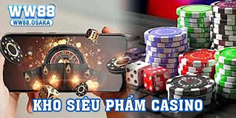 Kho siêu phẩm Casino nên thử ngay 