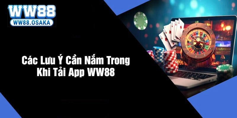 Các lưu ý khi bạn tải app